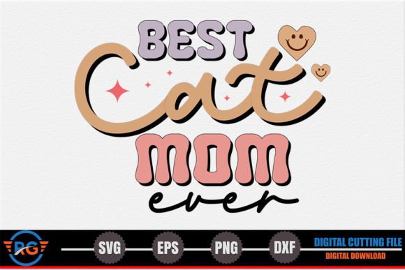 Best Cat Mom Ever – Mother’s Day SVG