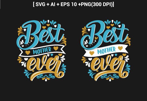 Best Mother Ever Typography T Shirt Svg