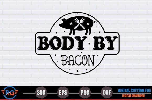 Body by Bacon SVG: A Designer's Take on Kitchen Humor