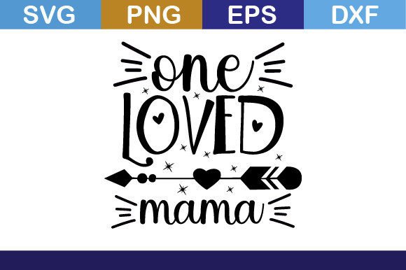 One Loved Mama SVG T Shirt: A Designer's Review