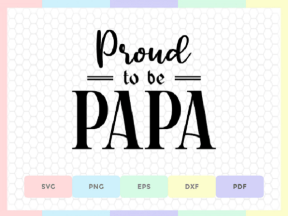 Review: Father Quotes, Proud to Be Papa, Dad SVG