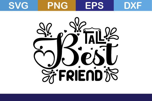 Tall Best Friend SVG T Shirt: A Designer's Review